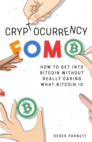 Cryptocurrency FOMO How to Get Into Bitcoin Without Really Caring What Bitcoin Is