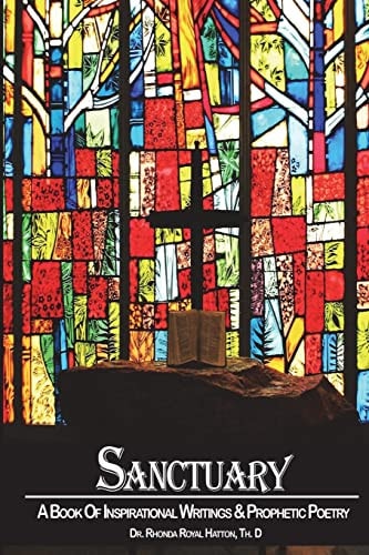 Sanctuary A Book of Inspirational Writings and Prophetic Poetry