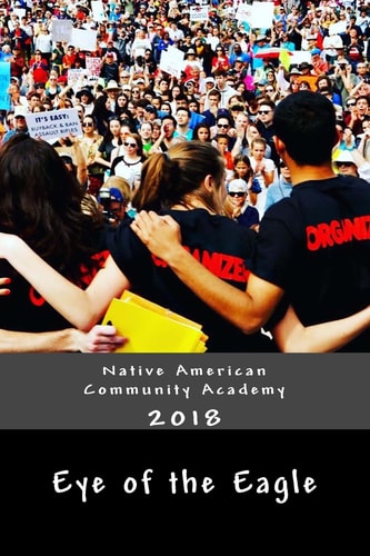 Eye of the Eagle 2018 Native American Community Academy