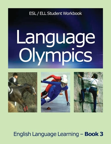Language Olympics ESL/ELL Student Workbook English As Second Language / English Language Learning - Book Three