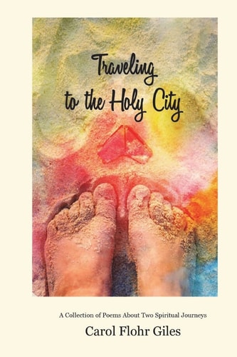 Traveling to the Holy City A Collection of Poems about Two Spiritual Journeys