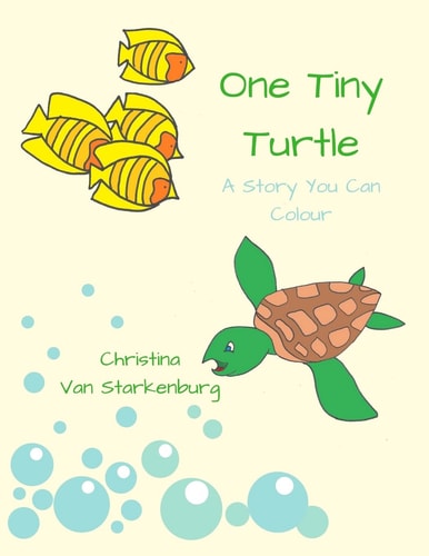 One Tiny Turtle A Story You Can Colour