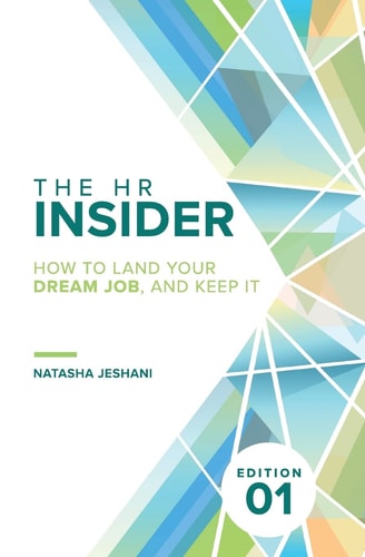 The HR Insider How to Land Your Dream Job, and Keep It!