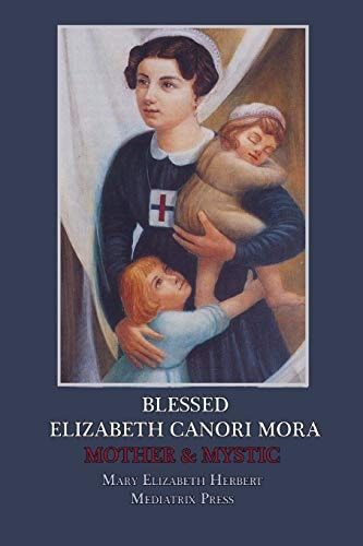 Blessed Elizabeth Canori Mora Mother and Mystic