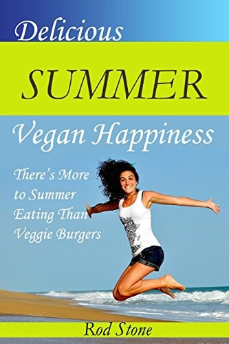 Delicious Summer Vegan Happiness There's More to Summer Eating Than Veggie Burgers