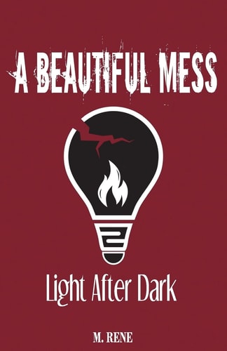 A Beautiful Mess Light After Dark