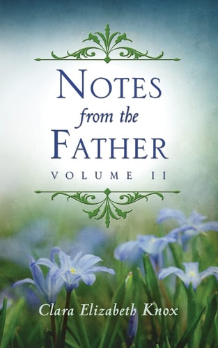 Notes from the Father Volume 2