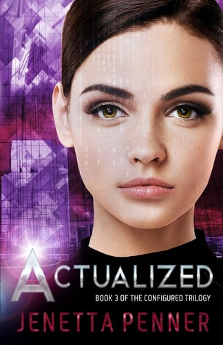 Actualized Book 3 of the Configured Trilogy