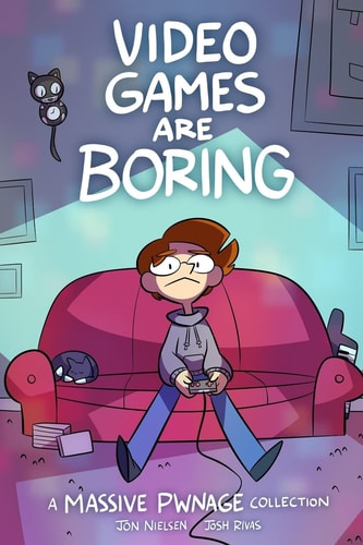 Video Games Are Boring A Massive Pwnage Collection