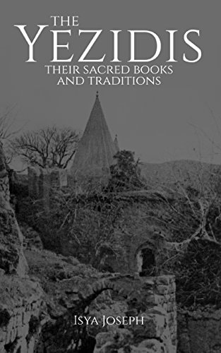 The Yezidis Their Sacred Books and Traditions