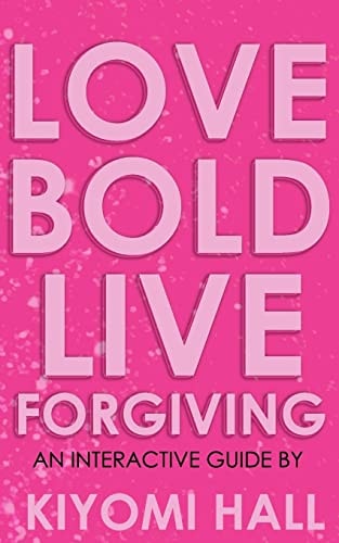 Love Bold, Live Forgiving