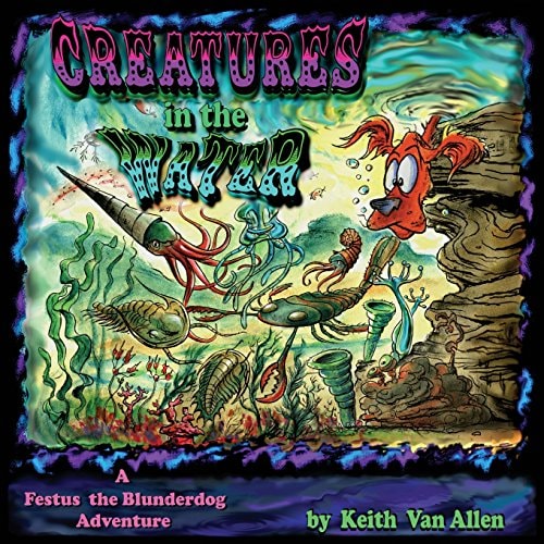 Creatures in the Water A Festus the Blunderdog Adventure
