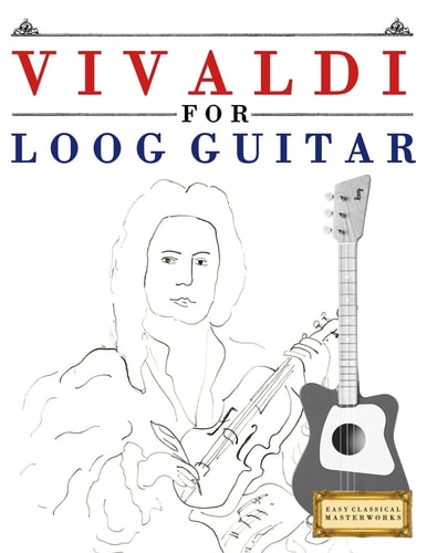 Vivaldi for Loog Guitar 10 Easy Themes for Loog Guitar Beginner Book