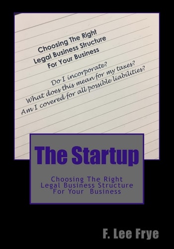 The Startup Choosing The Right Legal Business Structure For Your Business