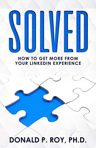 Solved How to Get More from Your LinkedIn Experience