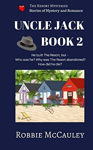 The Resort Mysteries. Uncle Jack Book 2 A Continuing Series of Stories of Mystery and Romance