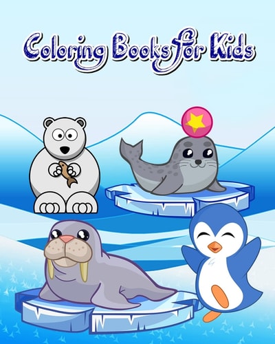 Coloring Books for Kids Cute Arctic Animals Coloring Books for Kids (Plus Activities Book for Kids Ages 4-8)