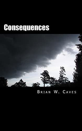 Consequences Four Short Stories about Lust, Greed, Deceit, Betrayal and Murder
