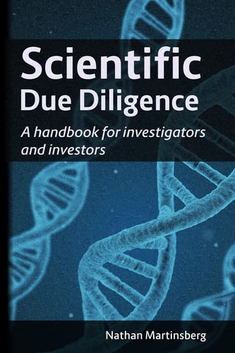 Scientific Due Diligence A Handbook for Investigators and Investors