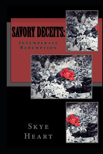 Savory Deceits Intemperate Redemption