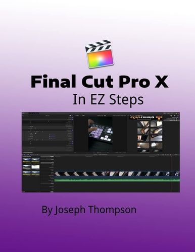 Final Cut Pro X In EZ Steps
