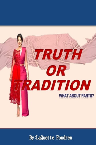 Truth Or Tradition What about Pants?