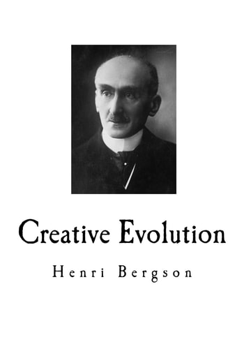 Creative Evolution Henri Bergson