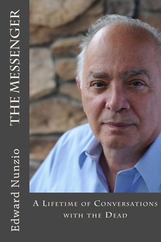 The Messenger A Lifetime of Conversations with the Dead
