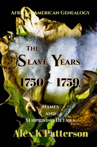 The Slave Years 1750-1759 Names and Surprising Details