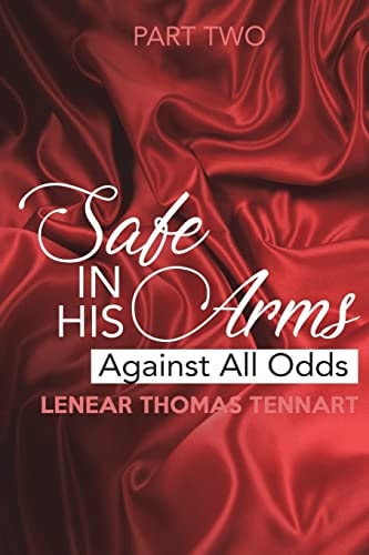 Safe In His Arms (Part Two) Against All Odds
