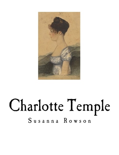 Charlotte Temple A Tale of Truth