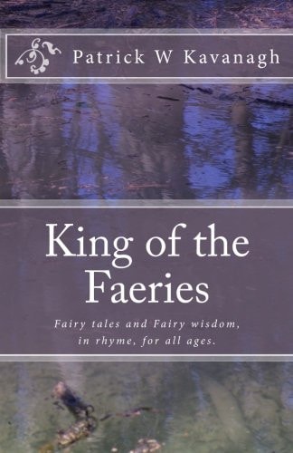 King of the Faeries Fairy Tales and Fairy Wisdom for All Ages.