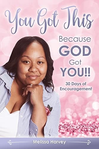 You Got This Because God's Got You