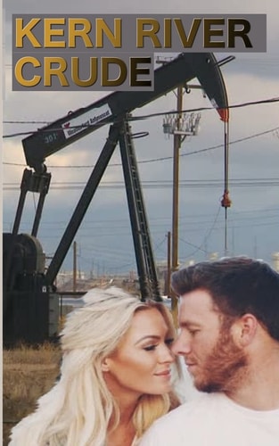 Kern River Crude A Bakersfield Story
