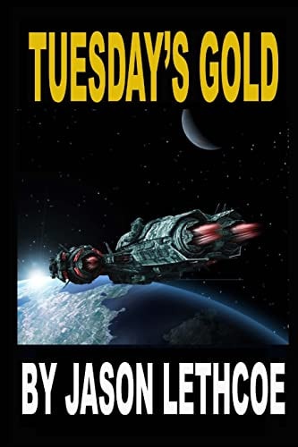 Tuesday's Gold A Rollicking, Space Western Filled with Gunfights, Androids and a Mysterious Question.