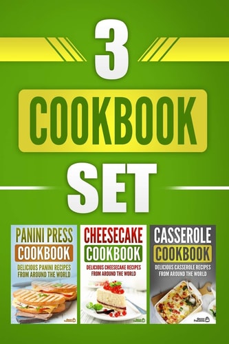 3 Cookbook Set Panini Press Cookbook, Cheesecake Cookbook and Casserole Cookbook