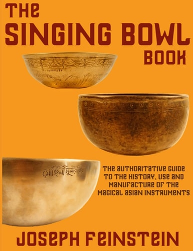 The Singing Bowl Book 8.5"x11" Coffee Table Edition W/ 140 Color Photos