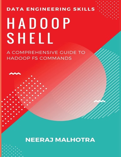 Data Engineering Skills - Hadoop Shell A Comprehensive Guide to Hadoop FS Commands
