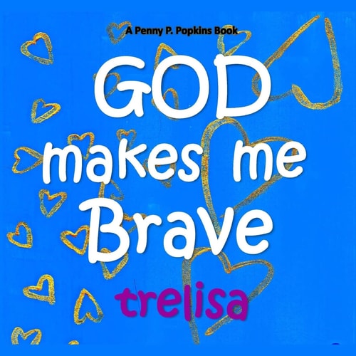 GOD Makes Me Brave A Penny P. Popkins Book