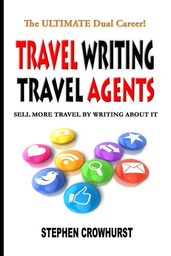 Travel Writing Travel Agents Sell More Travel by Writing About It