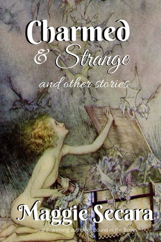 Charmed and Strange and Other Stories
