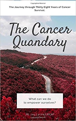 The Cancer Quandary A Thirty Eight Year Survival Journey