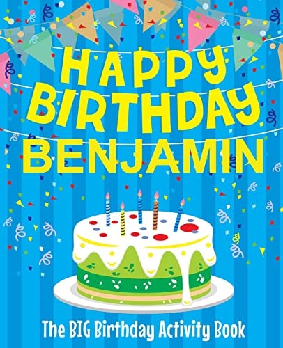Happy Birthday Benjamin - The Big Birthday Activity Book (Personalized Children's Activity Book)