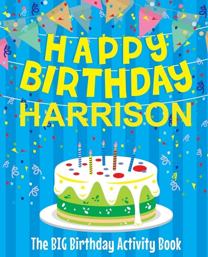 Happy Birthday Harrison - The Big Birthday Activity Book (Personalized Children's Activity Book)