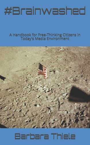 #Brainwashed A Handbook for Free-Thinking Citizens in Today's Media Environment