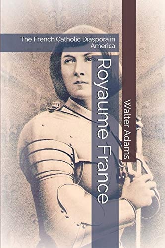 Royaume France The French Catholic Diaspora in America