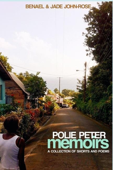 Polie Peter Memoirs: A Collection of Shorts and Poems