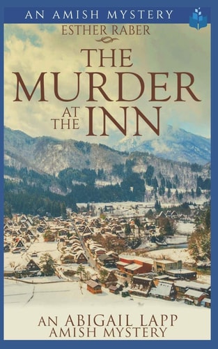 The Murder at the Inn An Abigail Lapp Amish Mystery