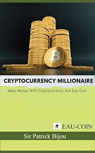 Cryptocurrency Millionaire Mаkе Mоnеу With Cryptocurrency And Eau-Coin