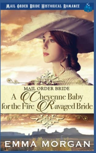 A Cheyenne Baby for the Fire Ravaged Bride